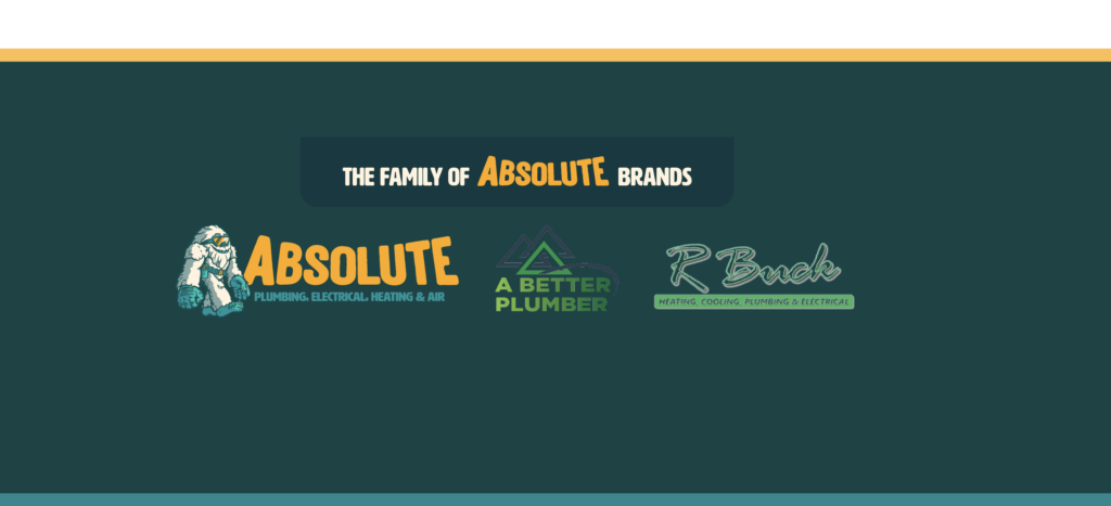 A graphic that reads, "The Family of Absolute Brands." Three company logos exist beneath the text: A Better Plumber, Absolute, and R Buck.